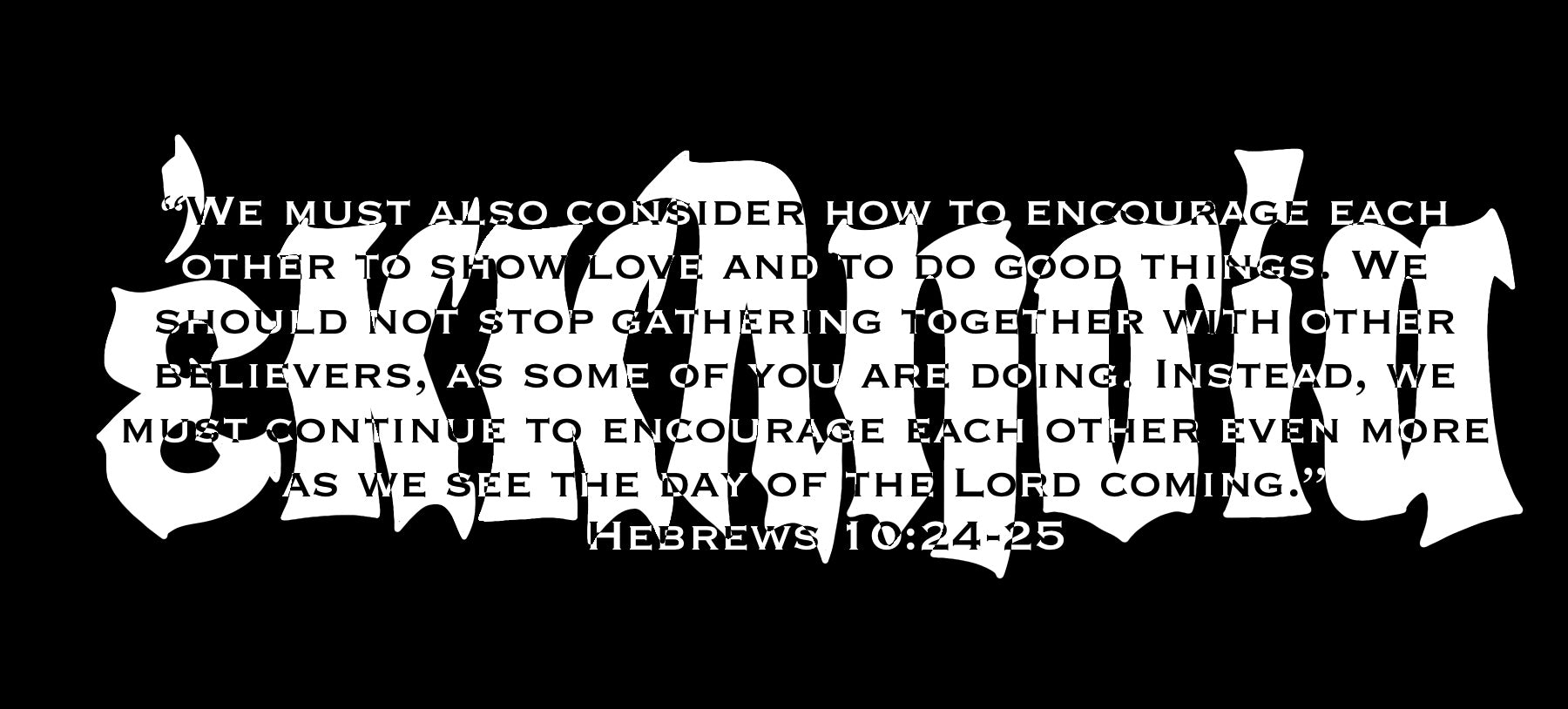 OVERSIZED HOODIE: HEBREWS 10:24-25